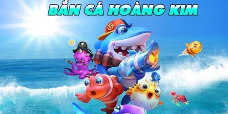 Thế giới rực rỡ và hấp dẫn của bắn cá hoàng kim