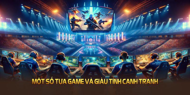 Tổng hợp các trò chơi Esports phổ biến nhất tại 99OK